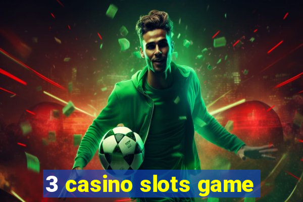 3 casino slots game