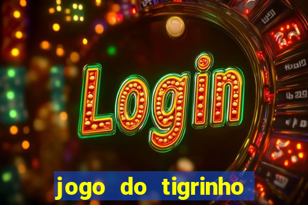 jogo do tigrinho que paga na hora