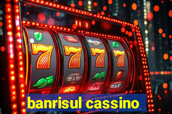 banrisul cassino