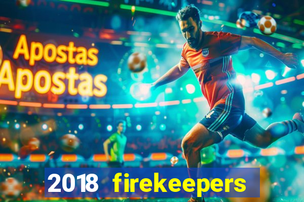 2018 firekeepers casino 400