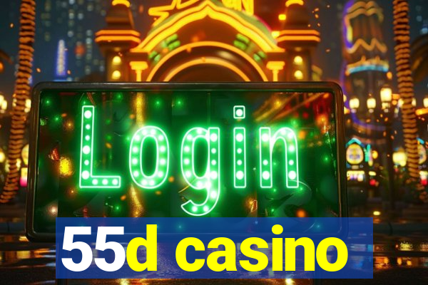 55d casino