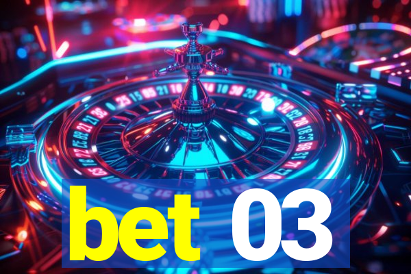 bet 03