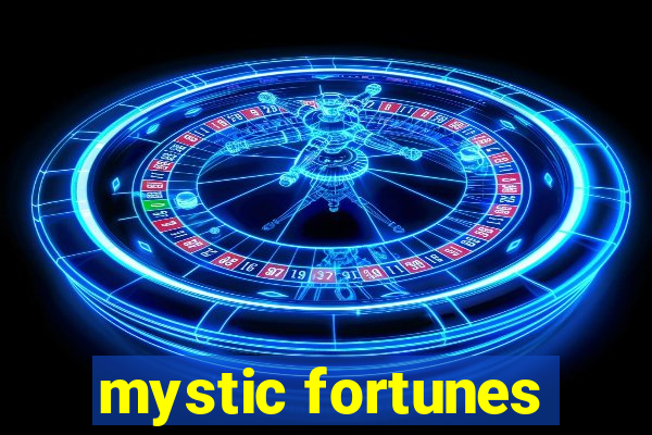 mystic fortunes