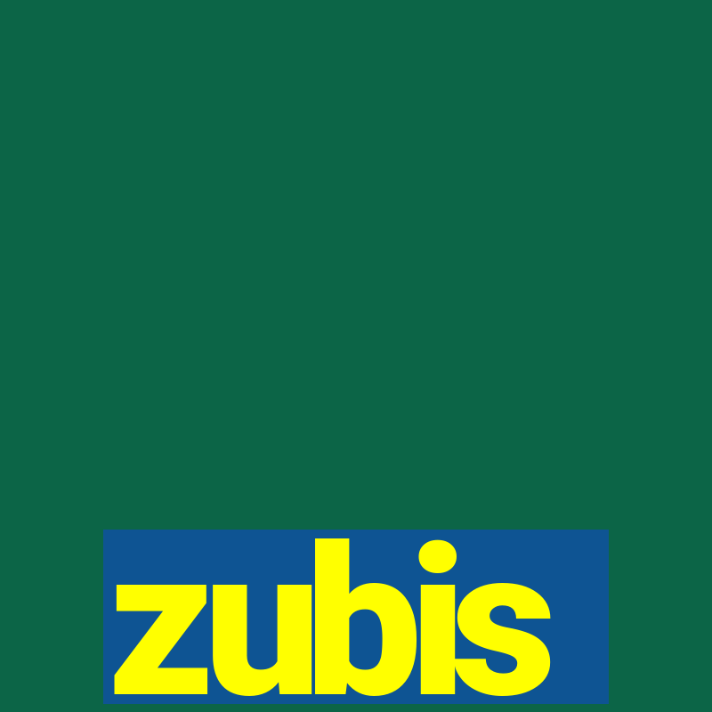 zubis