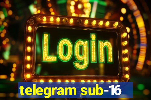 telegram sub-16