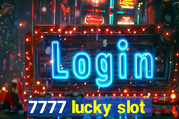 7777 lucky slot