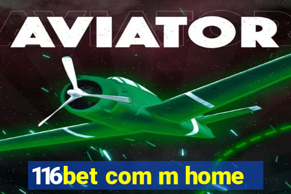 116bet com m home