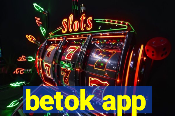 betok app