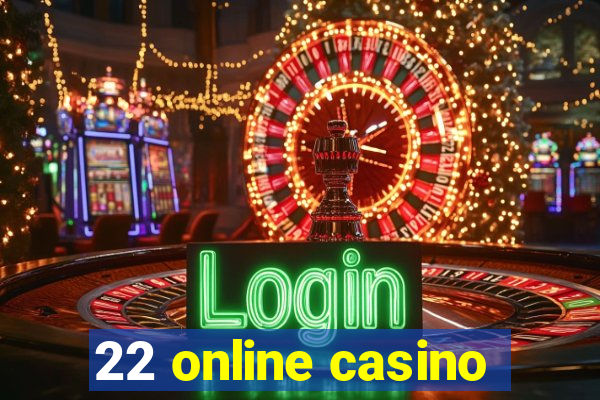 22 online casino