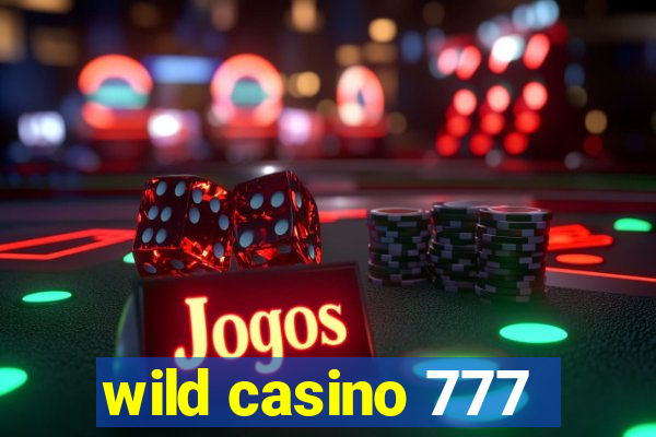 wild casino 777