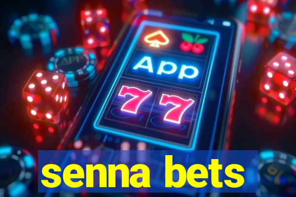 senna bets