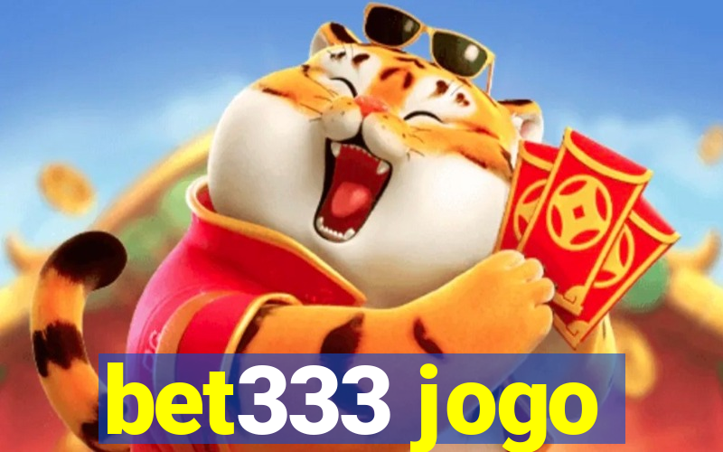 bet333 jogo