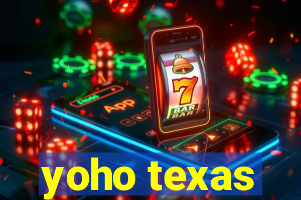 yoho texas