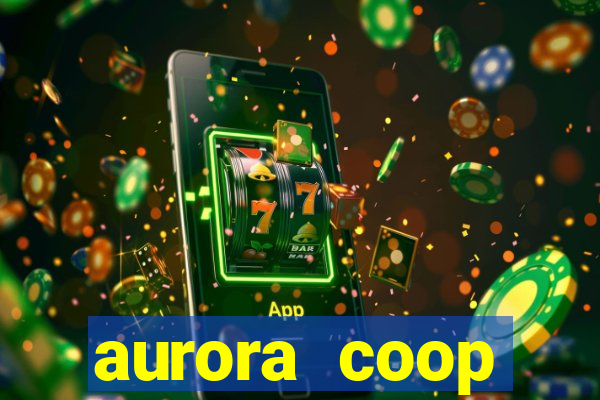 aurora coop trabalhe conosco