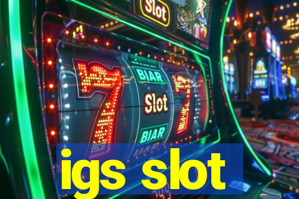 igs slot