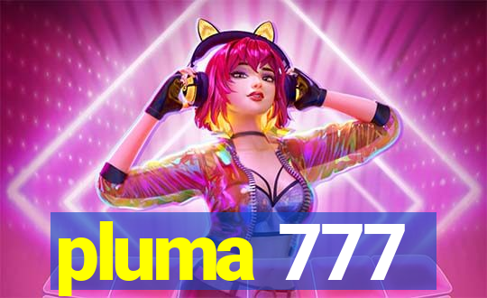 pluma 777