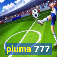 pluma 777