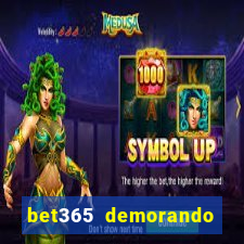 bet365 demorando para pagar