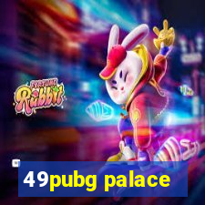 49pubg palace