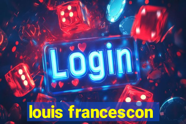 louis francescon