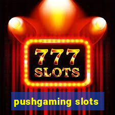 pushgaming slots