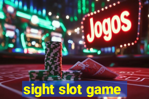 sight slot game