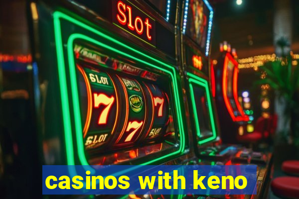 casinos with keno