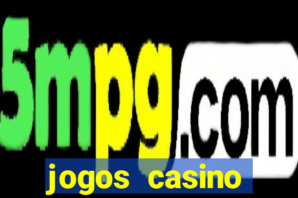 jogos casino dinheiro real