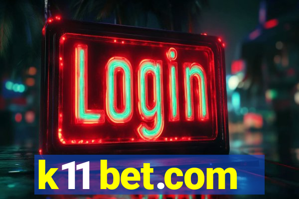 k11 bet.com