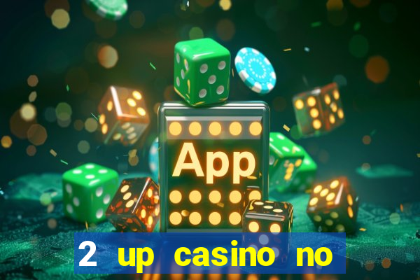 2 up casino no deposit bonus code