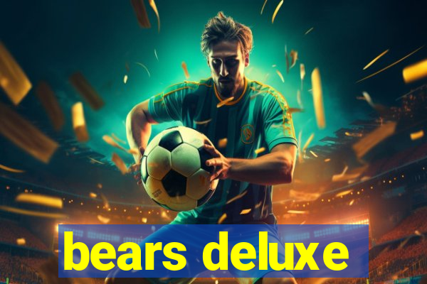 bears deluxe