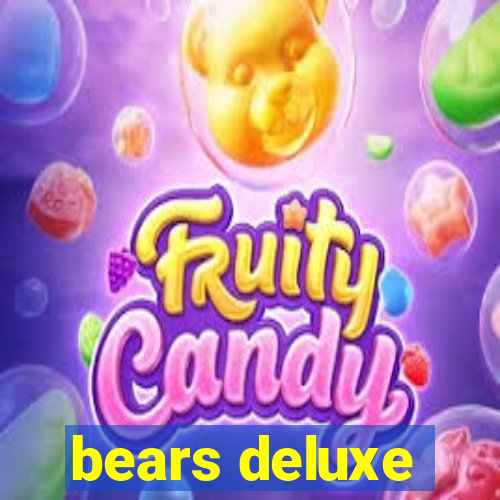 bears deluxe