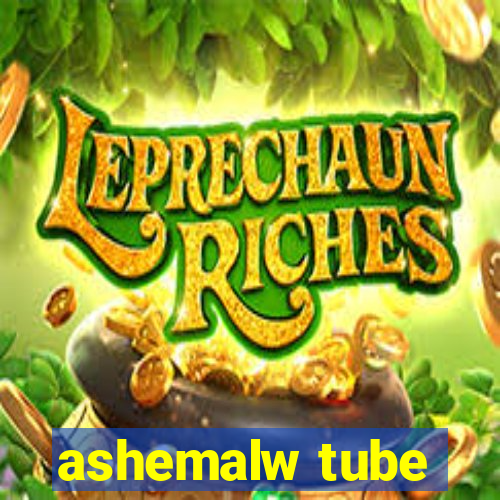 ashemalw tube