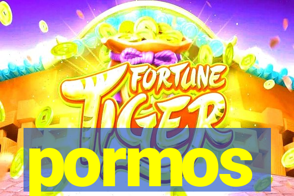 pormos