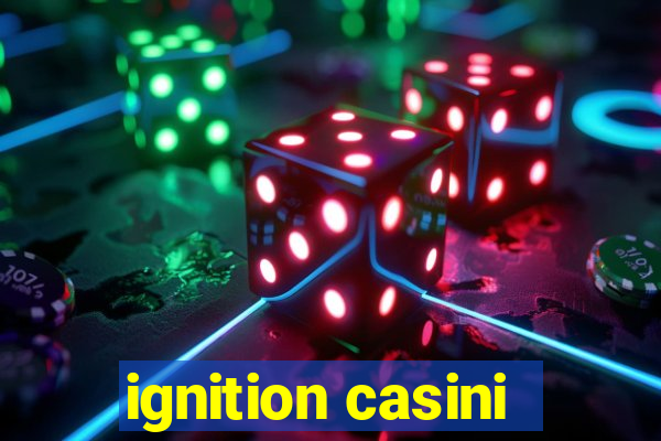 ignition casini