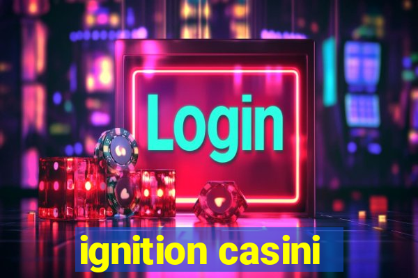 ignition casini