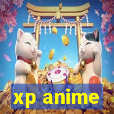 xp anime