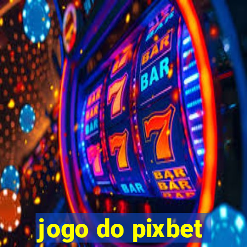 jogo do pixbet