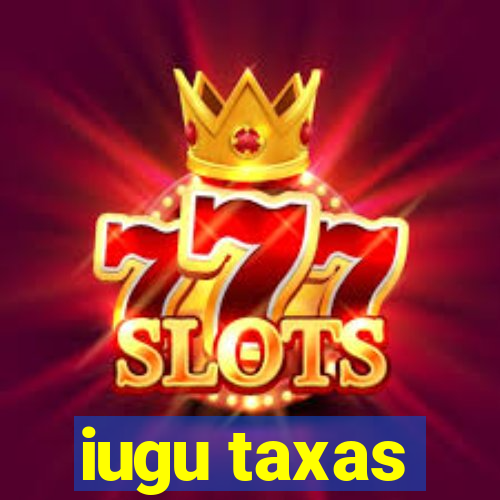 iugu taxas