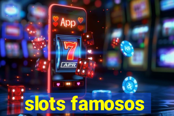 slots famosos