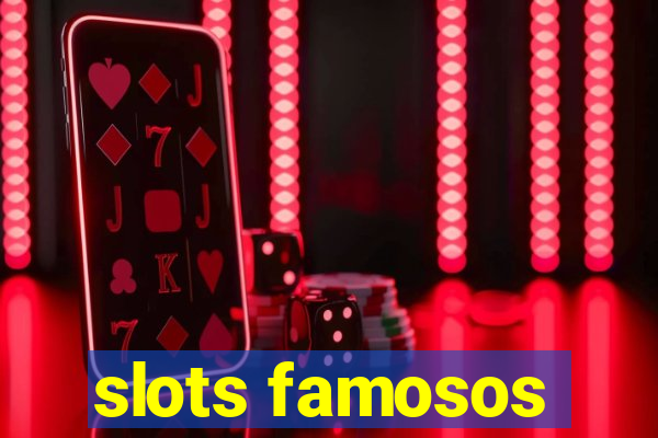 slots famosos