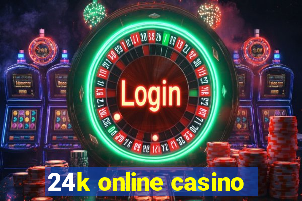 24k online casino