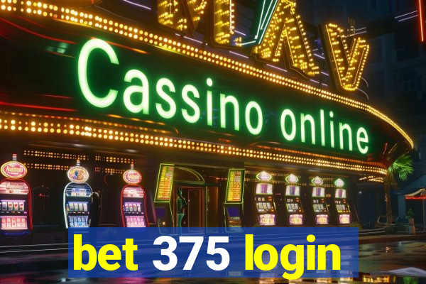 bet 375 login