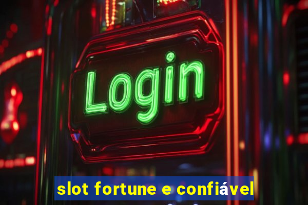 slot fortune e confiável