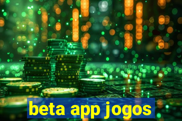 beta app jogos