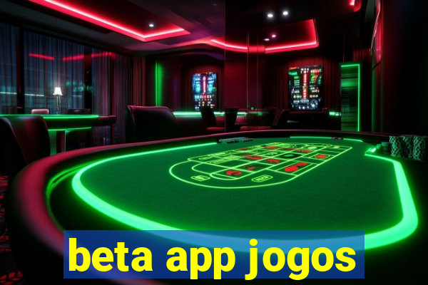 beta app jogos