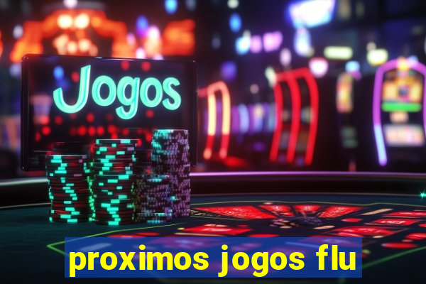 proximos jogos flu