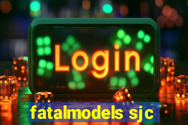 fatalmodels sjc