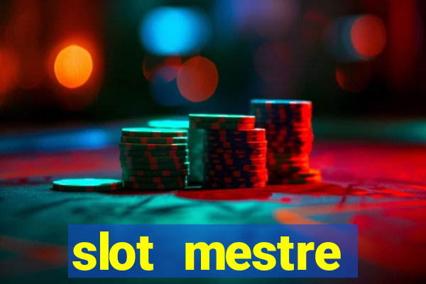 slot  mestre