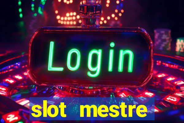 slot  mestre